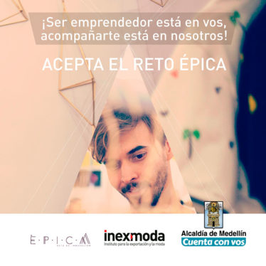 ÉPICA RETO DE INNOVACIÓN: Programa para emprendedores del Sistema Moda